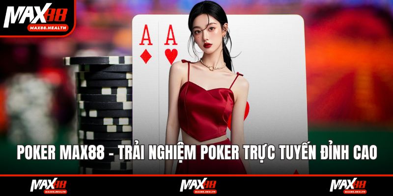 Poker max88